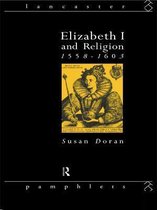 Lancaster Pamphlets - Elizabeth I and Religion 1558-1603