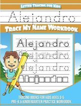 Alejandro Letter Tracing for Kids Trace My Name Workbook