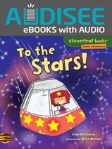 Cloverleaf Books ™ — Space Adventures - To the Stars!