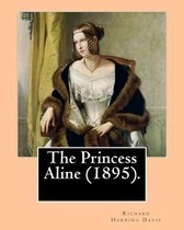 The Princess Aline (1895). by