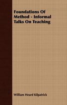 Foundations Of Method - Informal Talks On Teaching