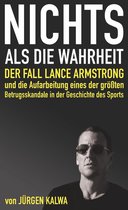 Nichts als die Wahrheit – Der Fall Lance Armstrong und die Aufarbeitung eines der größten Betrugsskandale in der Geschichte des Sports
