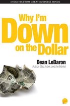 Why I'm Down on the Dollar