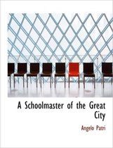 A Schoolmaster of the Great City