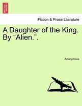 A Daughter of the King. by Alien..