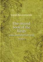 The second book of the Kings with introduction and notes