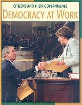 21st Century Skills Library: Citizens and Their Governments- Democracy at Work
