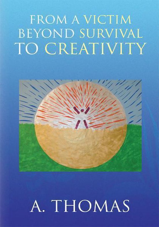 From a Victim Beyond Survival to Creativity - cover