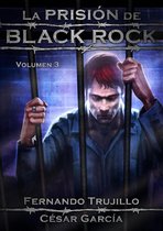 La prisión de Black Rock 3 - La prisión de Black Rock: Volumen 3