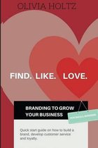 Find.Like.Love. Branding to grow your business