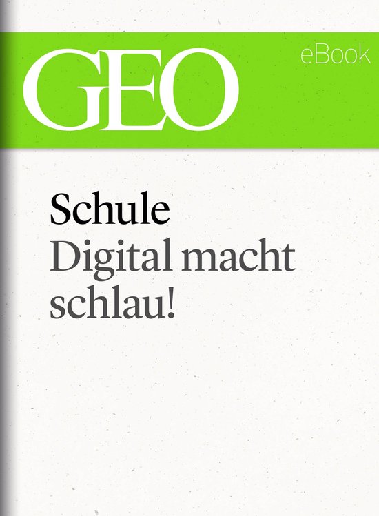 GEO eBook Single - Schule: Digital macht schlau! (GEO eBook  ... - cover