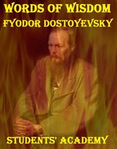 A Quick Guide - Words of Wisdom: Fyodor Dostoyevsky