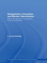 Routledge Studies in Business Organizations and Networks - Deregulation, Innovation and Market Liberalization