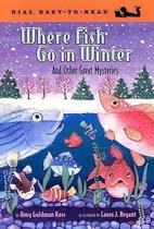 Where Fish Go in Winter & Othe