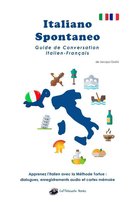 Italiano Spontaneo - Guide de Conversation Italien-Français