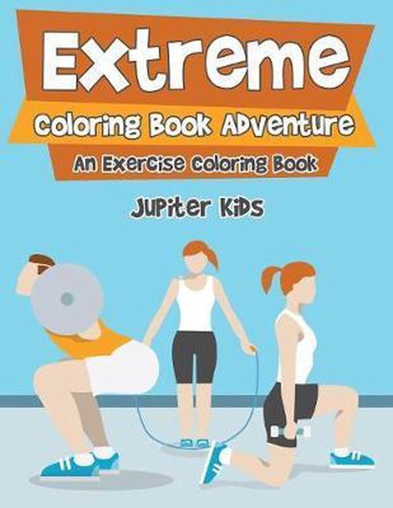 Extreme Coloring Book Adventure, An Exercise Coloring Book, Jupiter