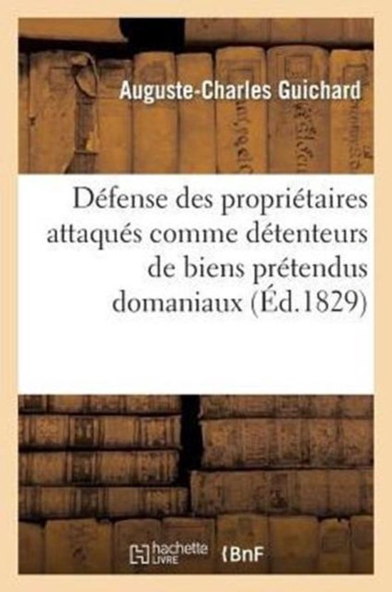 Histoire- Défense Des Propriétaires Attaqués Comme Détenteurs de Biens Prétendus Domaniaux