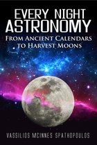 Every Night Astronomy: From Ancient Calendars to Harvest Moons