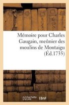 Sciences Sociales- Mémoire Pour Charles Gaugain, Meûnier Des Moulins de Montaigu