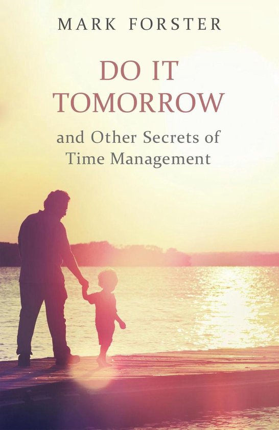 Do It Tomorrow and Other Secrets of Time Management - cover