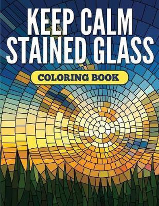 Keep Calm Stained Glass Coloring Book