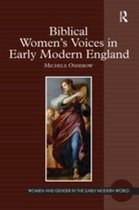 Women and Gender in the Early Modern World - Biblical Women's Voices in Early Modern England