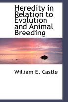 Heredity in Relation to Evolution and Animal Breeding