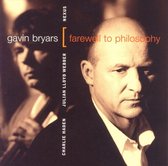 Bryars: Farewell To Philosophy / Lloyd-Webber, Haden, Nexus