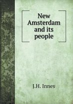 New Amsterdam and its people