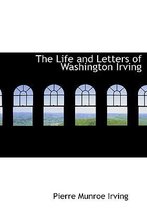 The Life and Letters of Washington Irving
