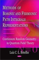 Methods of Bosonic & Fermionic Path Integrals Representations