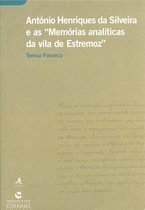 Fontes e Inventários - António Henriques da Silveira e as Memórias analíticas da vila de Estremoz