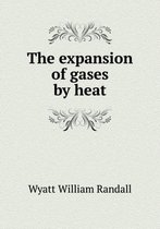 The expansion of gases by heat