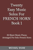 Brass Solo's Sheet Music 1 - Twenty Easy Music Solos For French Horn Book 1