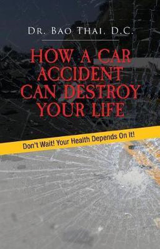How a Car Accident Can Destroy Your Life - cover