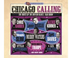Chicago Calling – The Roots Of The British Blues /R&B Boom