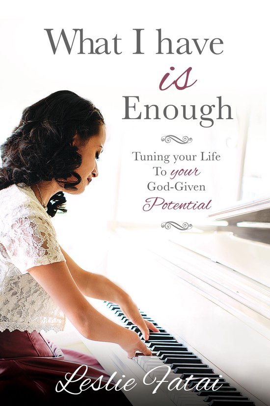 What I Have Is Enough: Tuning Your Life to Your God-Given Po ... - cover