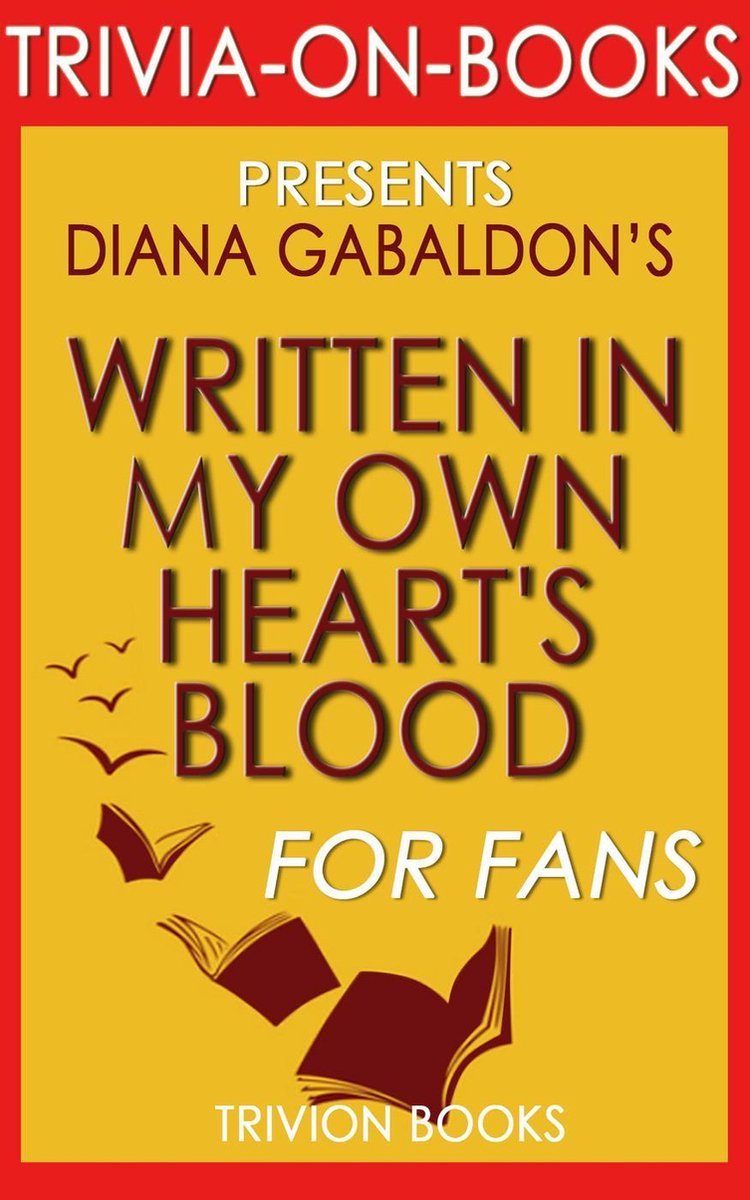 Written in My Own Heart's Blood by Diana Gabaldon (Trivia-On-Books)