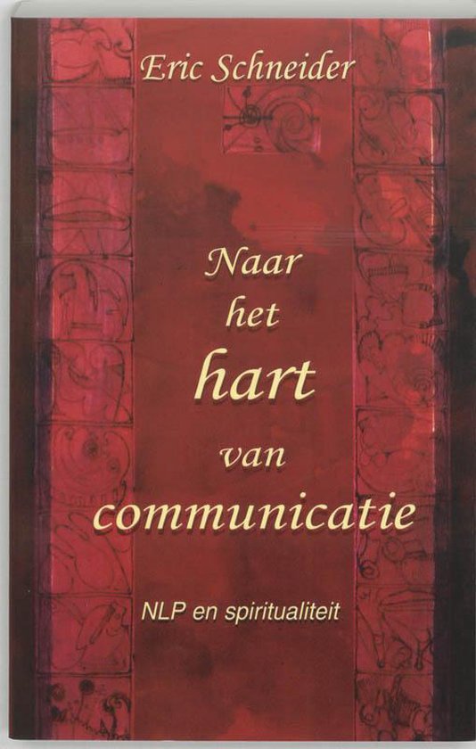 Cover van het boek 'Naar het hart van communicatie' van Eric Schneider