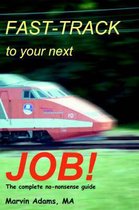 Fast-Track to Your Next Job!