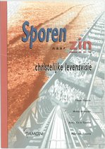 Sporen naar zin Christelijke levensvisie