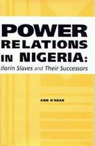 Power Relations in Nigeria - Ilorin Slaves and their Successors