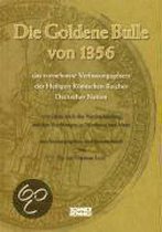 Die Goldene Bulle von 1356 - das vornehmste Verfassungsgesetz des Heiligen Römischen Reiches Deutscher Nation