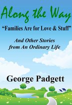 Along the Way: "Families Are for Love & Stuff" and Other Stories from an Ordinary Life