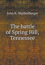 The battle of Spring Hill, Tennessee