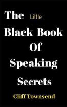 The Little Black Book of Speaking Secrets