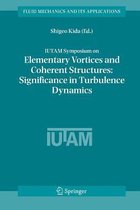 IUTAM Symposium on Elementary Vortices and Coherent Structures: Significance in Turbulence Dynamics