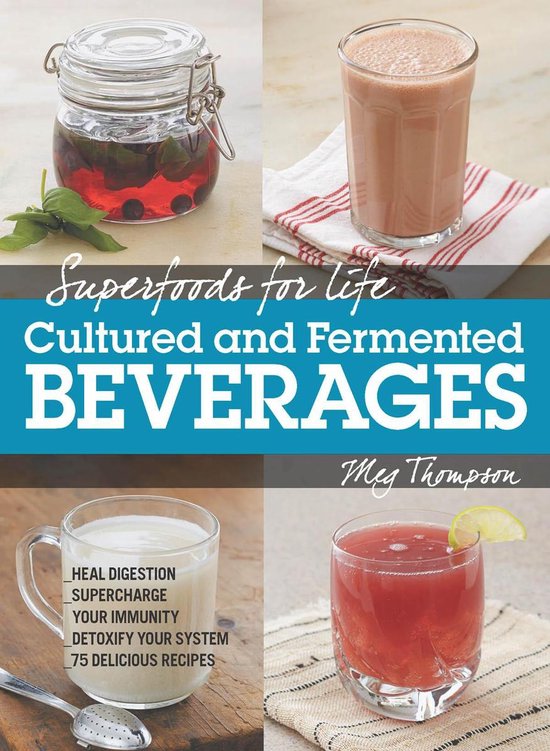 Superfoods for Life - Superfoods for Life, Cultured and Fermented Beverages