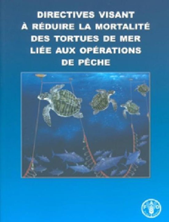Directives visant a reduire la mortalite des tortues de mer liee aux operations de peche