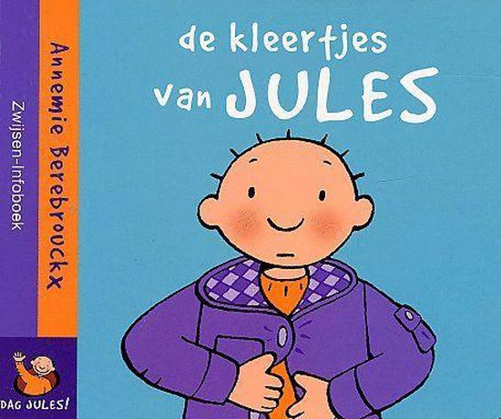 Cover van het boek 'Dag Jules ! / De kleertjes van Jules' van Annemie Berebrouckx